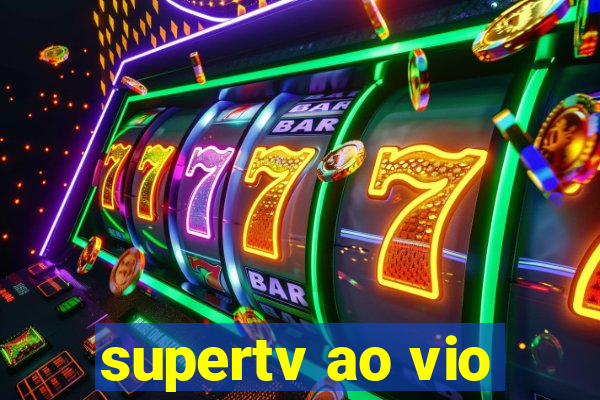 supertv ao vio